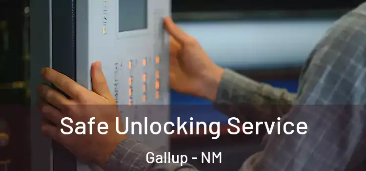 Safe Unlocking Service Gallup - NM